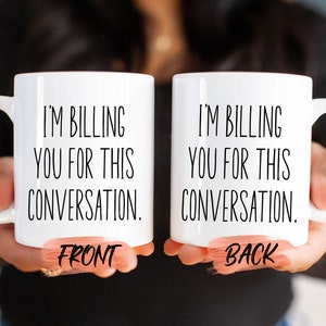 two coffee mugs that say i'm telling you for this conversation