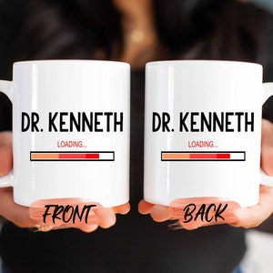 Dr. Name Loading Mug, Dr. Phd Mug For Men & Women Birthday, Custom Doctor Mug, Future Doctor Gift, Doctor Name Mug For Future Doctors