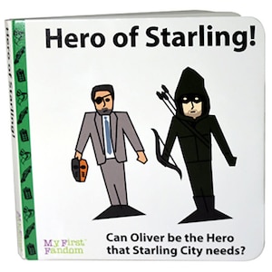May include: A book cover with a cartoon illustration of a man in a suit holding a mask and a man in a green hooded costume holding a bow and arrow. The text on the cover reads "Hero of Starling!" and "Can Oliver be the Hero that Starling City needs?"  The book is part of the My First Fandom series.
