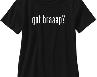 got braaap? Short Sleeve T Shirt Gildan Tee - Free Shipping!