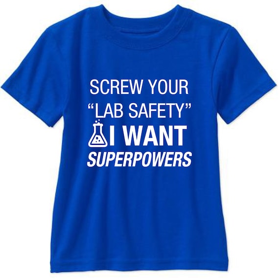 Screw Lab Safety I Want Superpowers T-Shirt Screw Lab Safety I Want Superpowers T-Shirt