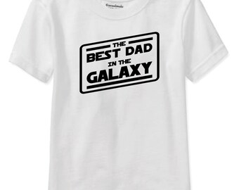 Best Dad In The Galaxy - Star Wars T Shirt - Free Shipping!!!