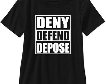 Deny Defend Depose Adult T Shirt - Free Shipping!