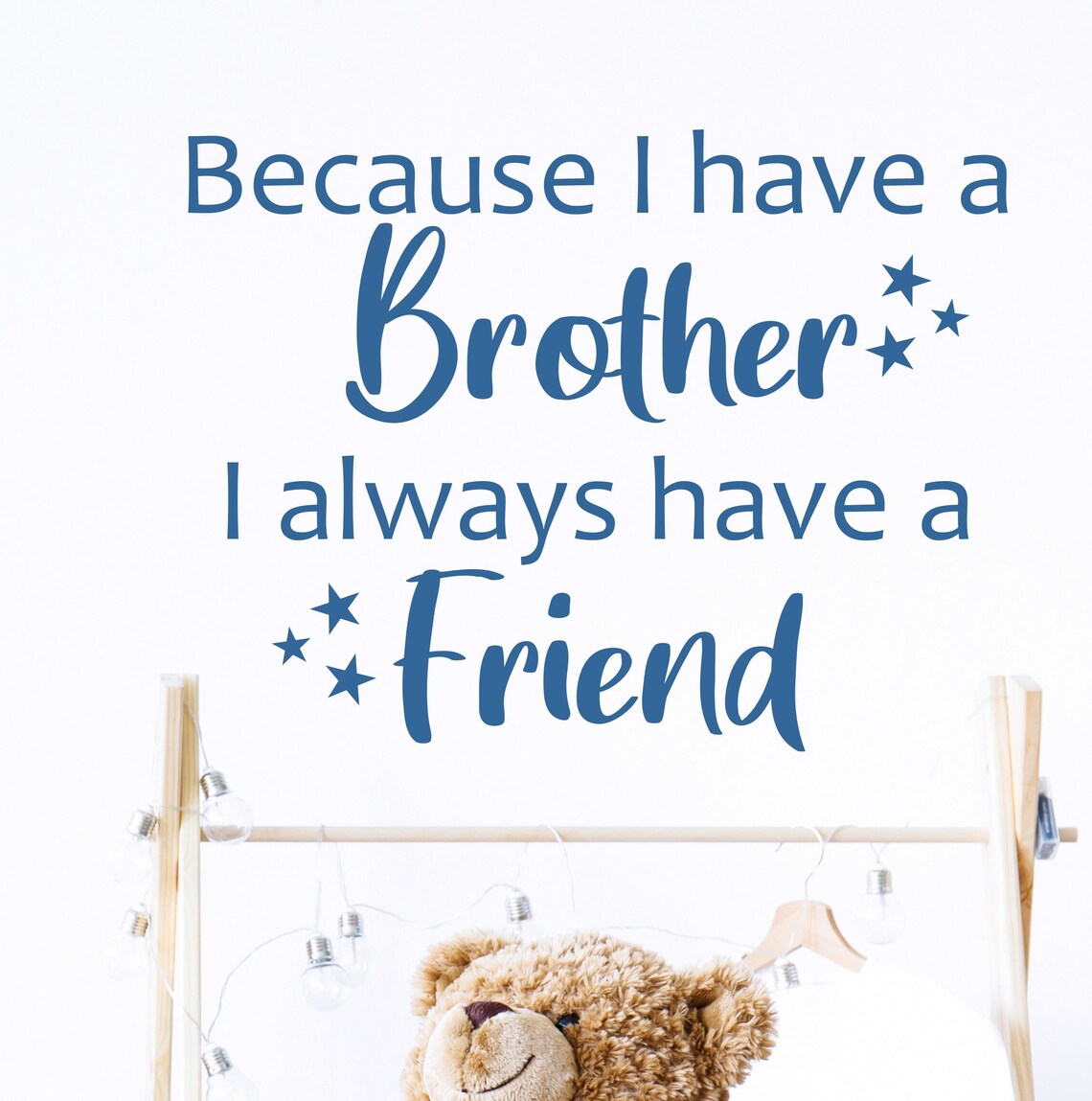 Omdat ik een broer heb ik altijd een vriend muur sticker