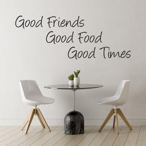 Good Friends Good Food Good Times | Vinyl Wall Sticker Quote