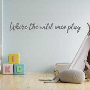 Where the Wild Ones Play Wall Quote Sticker | Playroom Vinyl Decor for Kids Bedroom image 6
