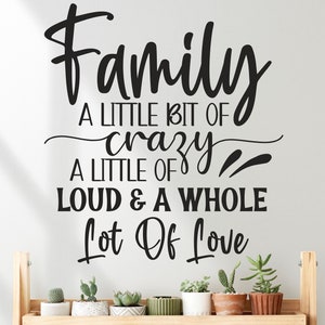 Family A Little Bit Of Crazy | Wall Sticker Decal Quote