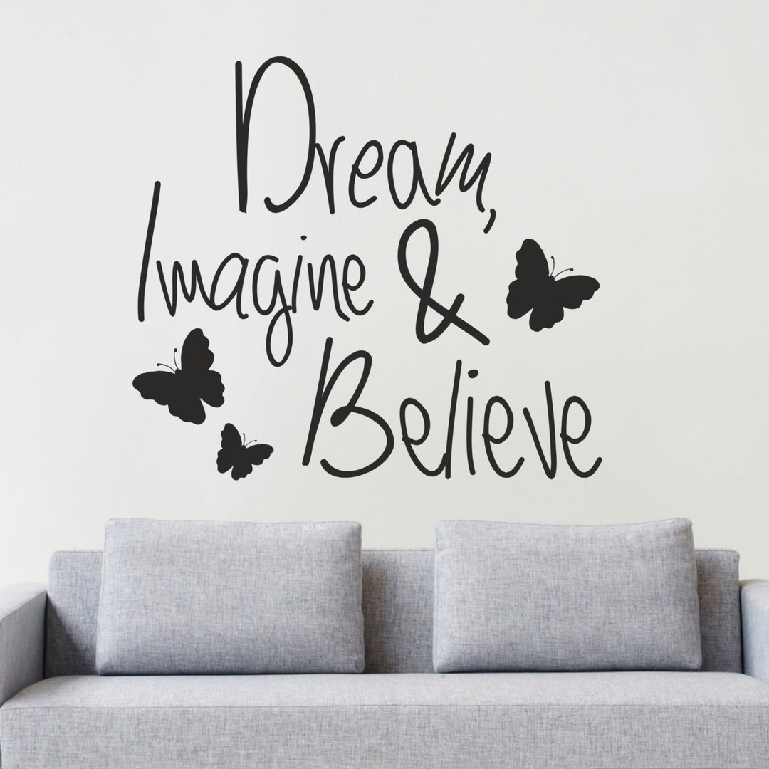 Dream Imagine And Believe Wall Quote Sticker Vinyl Decal Etsy 