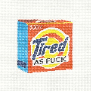 Tired As F*ck - Hand-painted parody needlepoint canvas