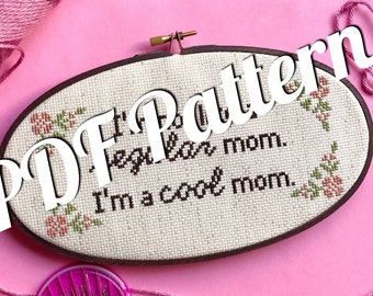 Mean Girls Mom Cross Stitch Pattern (PDF Download)