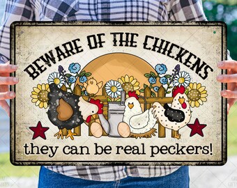 Beware of the Chickens They Can Be Real Peckers Aluminum Metal Sign, Funny Hen House Sign, Chicken Mom Gift, Rooster and Chicken Coop Decor