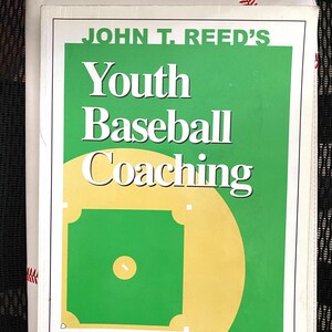 Youth Baseball Coaching Guide by JT Reed: For Parents & Coaches