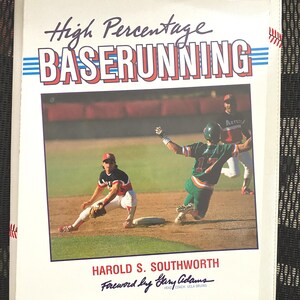 High Percentage Baserunning: Baseball Instruction by Harold Southworth (1989)