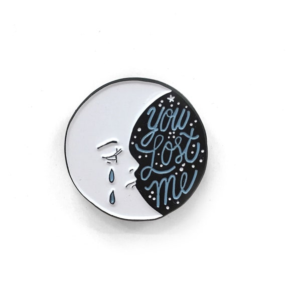 You Lost Me Enamel Pin