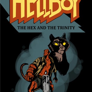 May include: Comic book cover art for "Hellboy: The Hex and the Trinity." The image features the title in bold yellow and red lettering. Hellboy, a red-skinned demon, is depicted with a candle and a black cat-like creature.