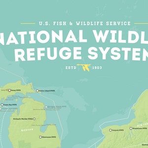 May include: A map of the United States National Wildlife Refuge System, established in 1903, with a focus on the Great Lakes region. The map highlights various refuges in Michigan, Wisconsin, and New York, including the Green Bay, Seney, and Ottawa National Wildlife Refuges.