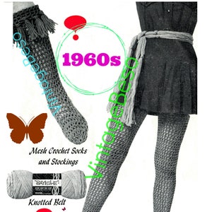 May include: A vintage 1960s crochet pattern for mesh socks and stockings. The pattern includes instructions for a knotted belt. The image shows a woman wearing the crocheted stockings and a knotted belt. The yarn is labeled "Sayelle" and is a light gray color.