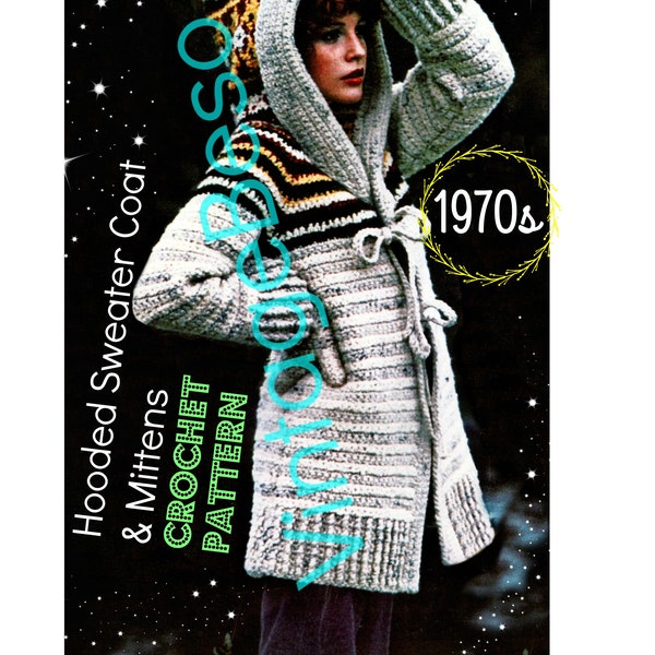 Crochet Sweater Coat Pattern • Vintage 70s • Hooded Jacket Pattern • Sweater Crochet • Mittens • Pattern • Gloves • Watermarked PDF Only