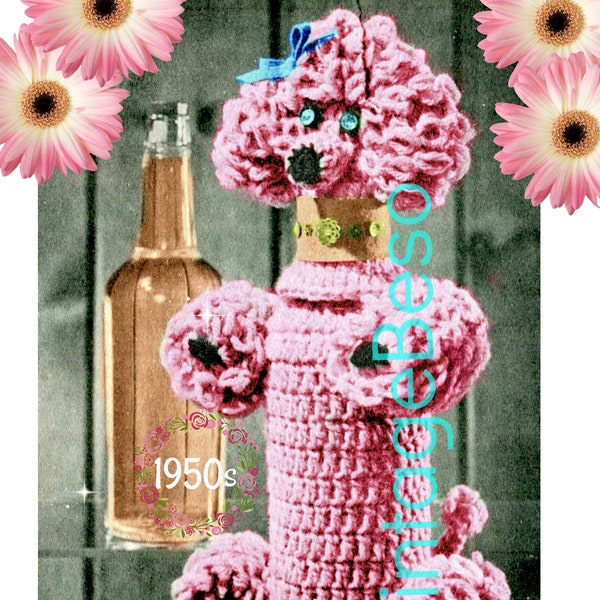 Poodle Bottle Cover CROCHET Pattern • 50s RARE Hard to Find Poodle Unique Party Gift • Mad Men era • Valentine's Day • Watermarked PDF Only