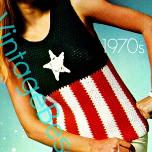 May include: A crochet sleeveless top with a red, white, and blue striped pattern, a white star on a blue background, and the text "1970s".