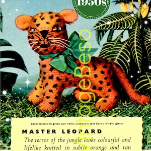 May include: A knitted leopard toy with a green bow, sitting in a jungle setting. The toy is made with orange and tan yarn and has black spots. The text "1950s" and "Master Leopard" are visible in the image.