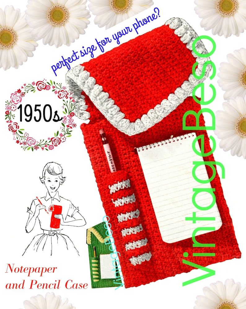 May include: Red crocheted notepad and pencil case with white trim. The case has a pocket for a pencil and a larger pocket for a notepad. The text "Vintage Beso" is written vertically on the right side of the case. The text "1950s" is written in a circle of pink flowers. The text "perfect size for your phone?" is written in blue above the case.