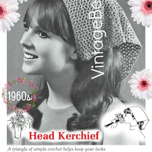 May include: Black and white image of a woman wearing a crocheted head kerchief. The text on the image reads "Head Kerchief" and "1960s". The kerchief is a triangle of simple crochet to keep locks in place on breezy days.