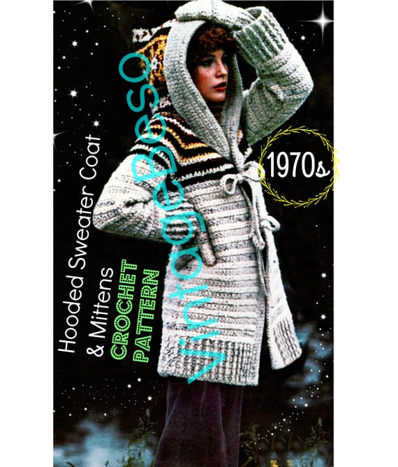 Coat Crochet Pattern • Vintage 70s Hooded Sweater Crochet Pattern + MITTENS Crochet Pattern • Jacket Crochet Pattern • Watermarked PDF Only