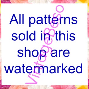 May include: A white background with pink and yellow flowers around the border. The text "All patterns sold in this shop are watermarked" is written in blue text.