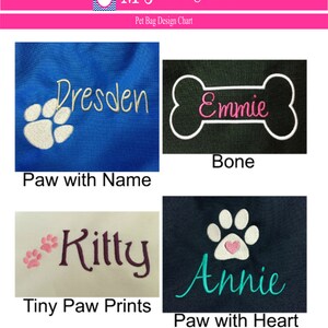 May include: A chart displaying various embroidery designs for pet bags. The designs feature a paw print with a name, a bone with a name, tiny paw prints with a name, and a paw print with a heart and a name. The text "Many more designs available on site" is at the bottom of the chart.