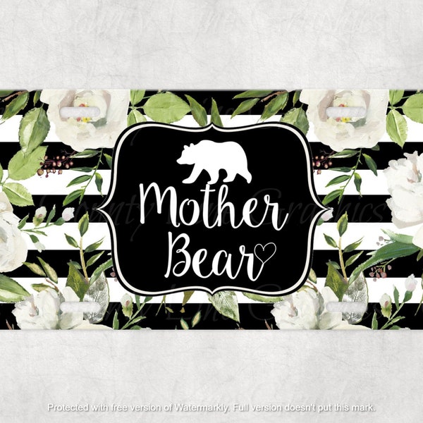 Mother Bear License Plate - Black and White Stripes Vanity Plate - Floral Novelty Auto Car Tag - Gifts for Her - Mother's Day Gift