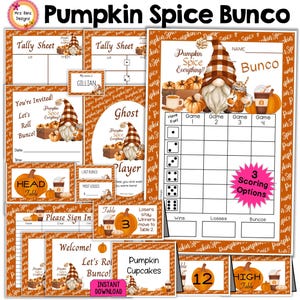 May include: A collection of printable Pumpkin Spice Bunco game materials. The design features a fall theme with pumpkins, coffee cups, and a gnome. Includes tally sheets, scorecards, and invitation cards. The text includes "Pumpkin Spice Everything!"