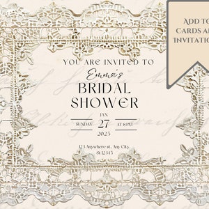 May include: A white lace design surrounds a bridal shower invitation for Emma's bridal shower on Sunday, January 27th, 2025 at 8pm. The invitation includes the address 123 Anywhere st. Any City, SU12345.