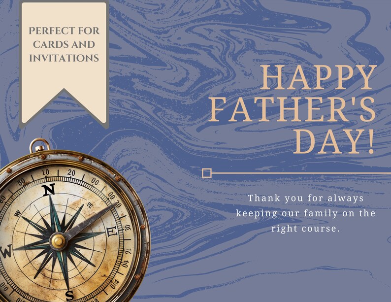 Peut inclure: Une boussole sur un fond marbr&eacute; bleu et blanc. La boussole a un cadre dor&eacute; et une aiguille noire pointant vers le nord. Le texte "HAPPY FATHER'S DAY!" est dans le coin sup&eacute;rieur droit de l'image. Le texte "Thank you for always keeping our family on the right course." est dans le coin inf&eacute;rieur droit de l'image.