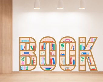 May include: A wall decal spelling out the word "BOOK" with each letter designed as a bookshelf filled with colorful books, plants, and other decorative items.