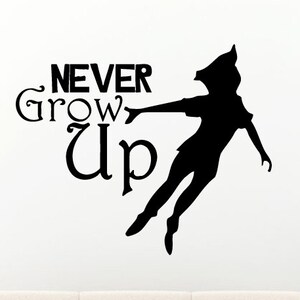 Pan Saying Quote &quot;Never Grow Up&quot; Vinyl Peal And Stick Removable Sticker Decal L1355