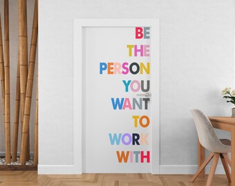 Be The Person You Want to Work With Motivational Inspirational Wall Decal Sticker for Office, Office Wall Decal Idea Teamwork Business 363RS