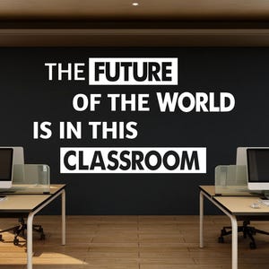 De toekomst van de wereld is in deze klas, muursticker citaten voor klas, muursticker klas, decoratie voor klas 480LU
