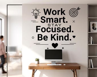 Work Smart, Stay Focused, Be Kind Office Wall Decor Office Wall Decal Idea Business Success Inspire Office Decoration Stickers Gift 1266RS
