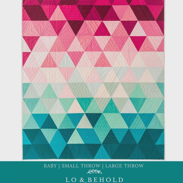 Triangle Fade Quilt Pattern by Lo & Behold Stitchery