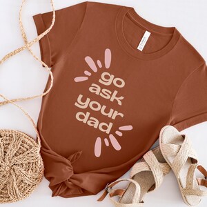 Go Ask Your Dad svg, trendy mom svg, funny mom shirt svg, mama svg, mama quote shirt, mom cricut svg.
