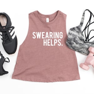 Swearing Helps - Women&#39;s Racerback Crop Top - Gym Shirt - Funny Women&#39;s Workout Tank - Workout Tanks For Women