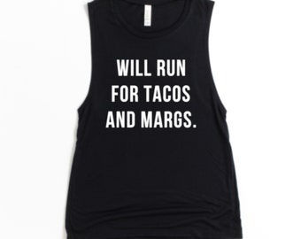 Will Run for Tacos and Margs Muscle Tank - Funny Women's Marathon Tank with Sayings - Cardio Shirt - Mom Gym Shirt - Running Gift for Her