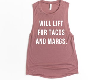 Workout Muscle Shirts for Women - Will Lift for Tacos and Margs - Margaritas and Tacos - Cinco De Mayo -Funny Gym Shirts - Gifts for Friends