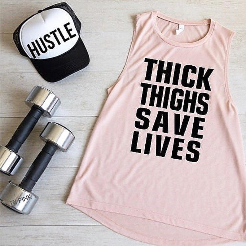 Thick Thighs Save Lives Workout Tank Top Workout Clothes Etsy