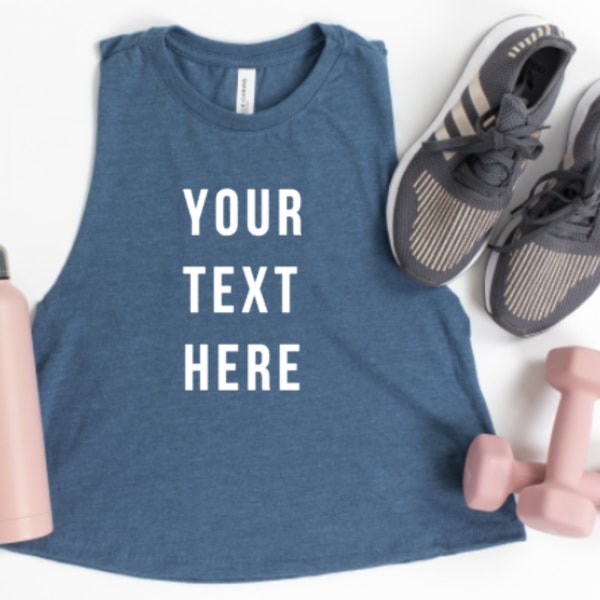 Personalized Crop Top Shirts - Personalized Text - Crop Tops - Create Your Own Workout Muscle Tee - Custom Graphic Muscle Shirts for Women