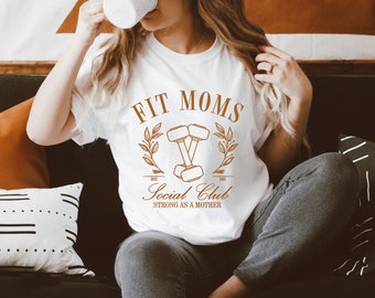 Fit Mom Social Club Shirt - Women's Workout Shirt - Gym Moms Club Tshirt - Gifts for Moms - Aesthetic Gym Shirt - Strong as a Mother