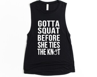 Bridesmaid Shirts -  Bridesmaid Workout Shirt - Funny Matching Bachelorette Gym Shirts  - Gotta Squat Before She Ties The Knot