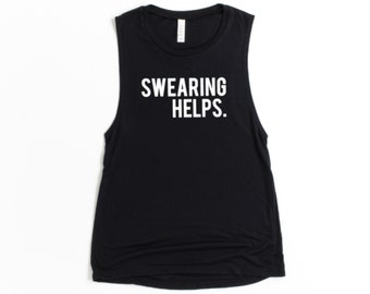 May include: Black muscle tank top with the text "SWARING HELPS." in white block letters. The sleeveless top is made of a soft material and is suitable for casual wear or workouts.