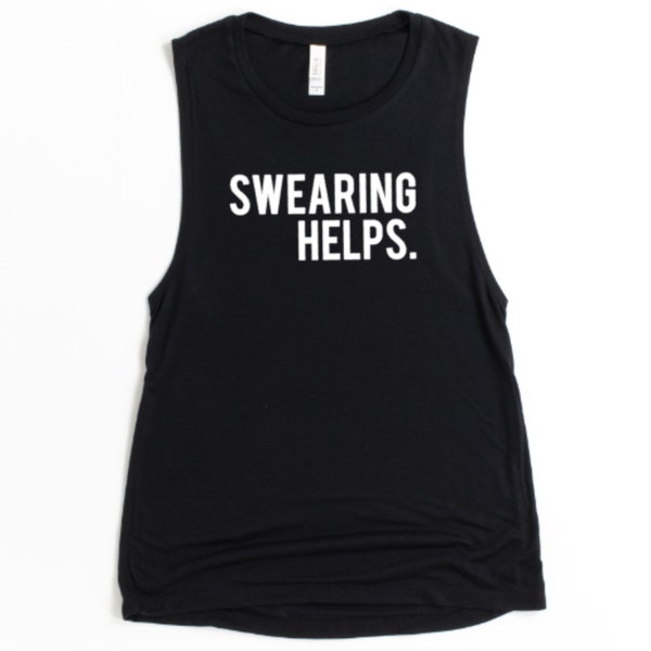 Swearing Helps Women's Muscle Tank - Funny Workout Tanks for Women - Funny Running Tanks - Women's Fitness Tank Tops - Workout Gift for Her